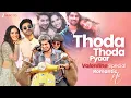 Lagu Thoda Thoda Pyaar – Valentine Romantic Hits 💖 | Vaaroon, Raanjhana, Mast Nazro Se, Chaap Tilak \u0026More