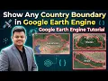 Filter and Display Country Boundaries in Google Earth Engine Step-by-Step GEE Tutorial