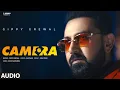 Download Lagu CAMERA (Full Audio): GIPPY GREWAL | DESI CREW | KAPTAAN | BHUSHAN KUMAR