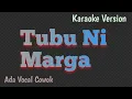 Download Lagu Karaoke Tubu Ni Marga version ( ada vocal cowok)