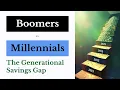 Boomers Savings Nearly Double Millennials - Generational Savings Gap