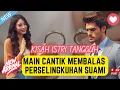 Lagu Main Cantik Membalas Perselingkuhan Suami