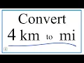 How to Convert 4 km to Miles 4 km to mi