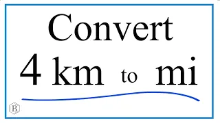 How to Convert 4 km to Miles 4 km to mi
