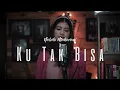 Slank - Ku Tak Bisa | Nabila Maharani (Live Cover)