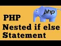 PHP for Beginners If else and nested Statements