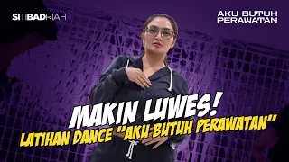 Siti Badriah Latihan Dance "Aku Butuh Perawatan" | Dance Practice Behind the Scene