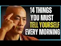 Lagu 14 Powerful Things to Tell Yourself Every Morning —It Will Change Your Life | Shaolin Master Wisdom