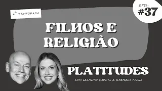 Filhos e religião | Platitudes #37