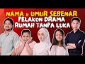 Download Lagu Nama \u0026 Umur Sebenar Pelakon Drama Rumah Tanpa Luka