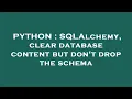 PYTHON SQLAlchemy clear database content but don t drop the schema