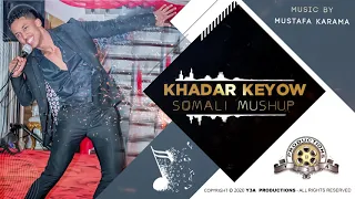 Download KHADAR KEEYOW | SOMALI MASHUP SONGS MP3