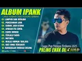 Lagu IPANK FULL ALBUM TERBAIK | LUMPUR DAN BERLIAN | GUBUK JADI ISTANA