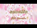 Download Lagu Semakin - Siti Sarah (LIRIK) #semakin #sitisarah #dalamkenangan