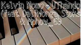 kelvin momo ft daliwonga stoks mphow 69 u0026 jobe london uthando 
