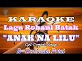 Download Lagu KARAOKE ANAK NA LILU||NADA PRIA B=DO||LAGU ROHANI||LAGU ROHANI BATAK