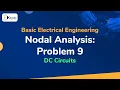 Problem no 9 on Nodal Analysis - DC Circuits