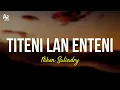 Download Lagu Titeni lan Enteni - Niken Salindry (LIRIK) | gematine koyo aku isih kerep dilarani