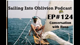 EP#124 Conversation with Russ, Post Maine Summer Sailing