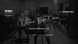Download Oncy Jamming (OnJam) : Karena Dia Kamu by Ungu Live Feat. Rowman Ungu MP3