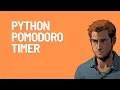 Python Basics - Learn to Build a Pomodoro in Python