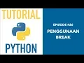 Pemrograman Python untuk Pemula - 26 Break