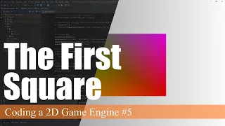 Drawing the First Square Coding a 2D Game Engine in Java