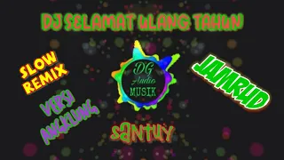 Download Dj SELAMAT ULANG TAHUN slow remix||versi angklung santuy MP3