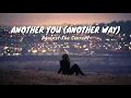 Download Lagu Another You(Another Way)-Against The Current(Lyrics Video)