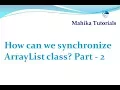 Java Interview 13-Synchonization of ArrayList - Part02