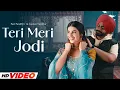 Download Lagu Teri Meri Jodi - Pari Pandher (HD Video) | Jordan Sandhu | Desi Crew | New Punjabi Songs 2025