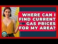 Where Can I Find Current Gas Prices for My Area - Your Utilities Hub