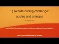 15 minute code challenge apples and oranges