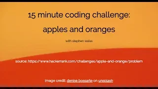 15 minute code challenge apples and oranges