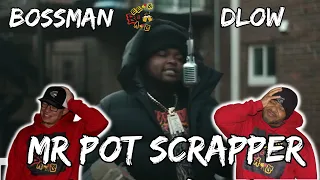 its like that bossman dlow mr pot scraper from the block performance reaction