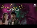 Jeene Laga Hu X Main Yahan | Lo-fi Remix | Sagar Swarup | Mohit Creates Visual