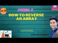 Array elements in reverse order C Program To Print Elements of Array In Reverse Order Lec - 38