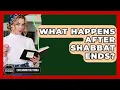 What Happens After Shabbat Ends - Explaining The Torah