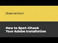 How to Spot Check Your Adobe Installation