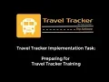 Travel Tracker Implementation Task Preparing for Travel Tracker Training