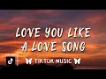 Download Lagu Selena Gomez  - Love You Like A Love Song TikTok Remix I want you to know, baby No one compares