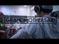 GRANDMOTHER SAID - Magic word (studio session)