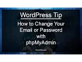 How to use phpMyAdmin to change your email address and password for your WordPress Website