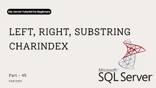 45 LEFT RIGHT SUBSTRING CHARINDEX Functions in SQL Server