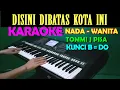 Download Lagu DISINI DI BATAS KOTA INI - Tommi J Pisa | KARAOKE Nada Wanita