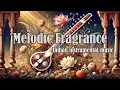 Download Lagu Indian instrumental music. Relaxing, meditation music. Traditional Indian music. Melodic Fragrance.