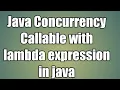 Java Concurrency Callable with lambda expression in java