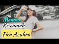 Lagu MAMPIR KE RUMAH FIRA AZAHRA