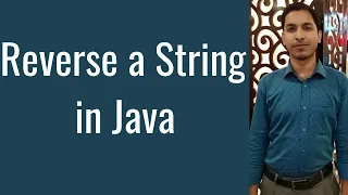 Java Tutorial-20 How to Reverse a String in Java without using reverse Function