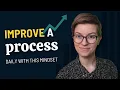 How a Process Improvement mindset helps you your team and your SOPs with Examples